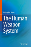 The Human Weapon System