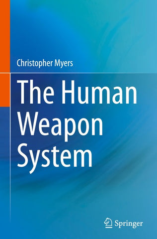 The Human Weapon System
