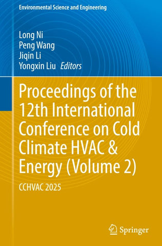 Proceedings of the 12th International Conference on Cold Climate HVAC & Energy (Volume 2)