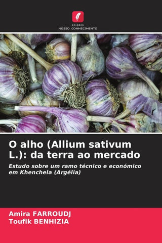 O alho (Allium sativum L.): da terra ao mercado
