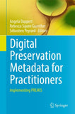 Digital Preservation Metadata for Practitioners