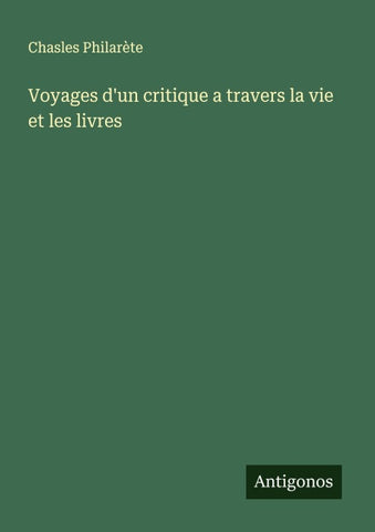 Voyages d'un critique a travers la vie et les livres