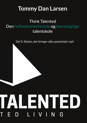 Think Talented - Den helhedsorienterede og bæredygtige talentskole