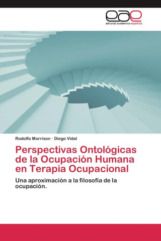 Perspectivas Ontológicas de la Ocupación Humana en Terapia Ocupacional