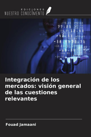 Integración de los mercados: visión general de las cuestiones relevantes