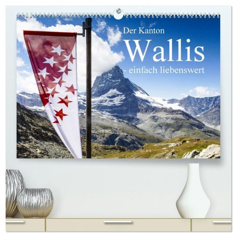 Der Kanton Wallis - einfach liebenswert (hochwertiger Premium Wandkalender 2027 DIN A2 quer), Kunstdruck in Hochglanz