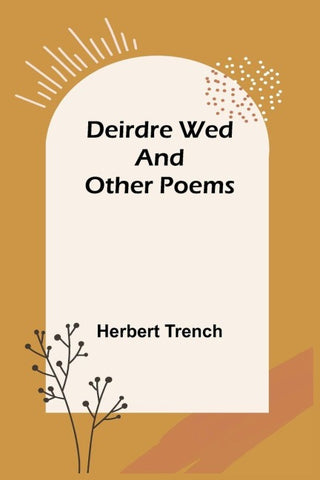 Deirdre wed and other poems