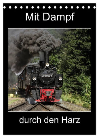 Mit Dampf durch den Harz (Tischkalender 2027 DIN A5 hoch), CALVENDO Monatskalender