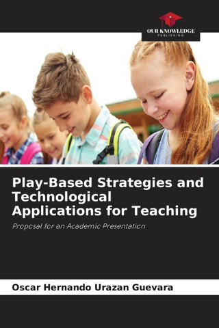 Play-Based Strategies and Technological Applications for Teaching
