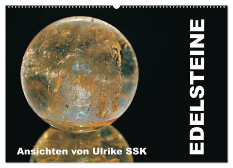Edelsteine - Ansichten von Ulrike SSK (Wandkalender 2027 DIN A2 quer), CALVENDO Monatskalender