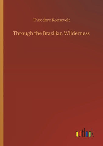 Through the Brazilian Wilderness