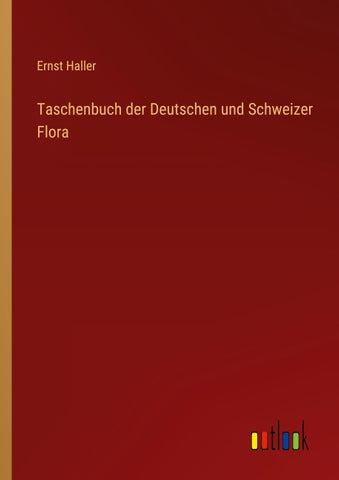Taschenbuch der Deutschen und Schweizer Flora