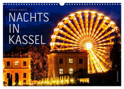 Nachts in Kassel (Wandkalender 2027 DIN A3 quer), CALVENDO Monatskalender