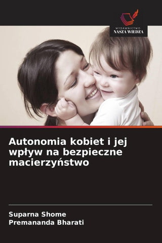 Autonomia kobiet i jej wp¿yw na bezpieczne macierzy¿stwo