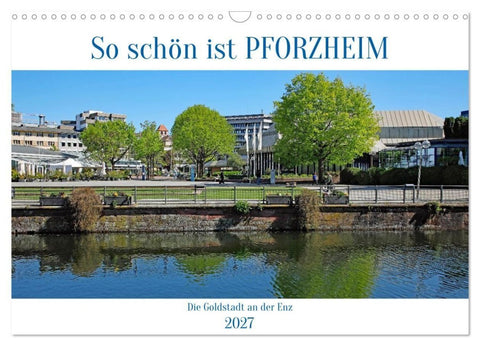 So schön ist Pforzheim (Wandkalender 2027 DIN A3 quer), CALVENDO Monatskalender