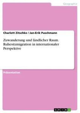Zuwanderung und ländlicher Raum. Ruhesitzmigration in internationaler Perspektive