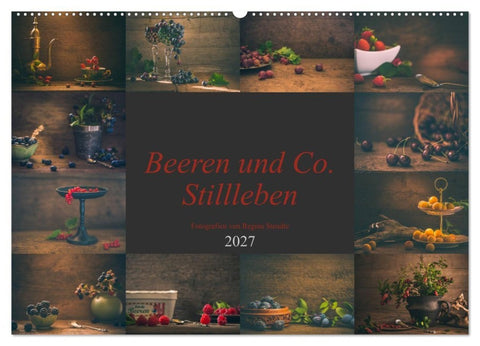 Beeren und Co. Stillleben (Wandkalender 2027 DIN A2 quer), CALVENDO Monatskalender