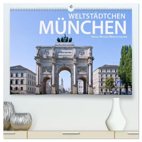 Weltstädtchen München (hochwertiger Premium Wandkalender 2026 DIN A2 quer), Kunstdruck in Hochglanz