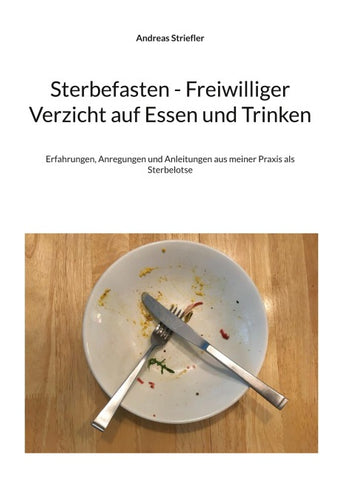 Sterbefasten - Freiwilliger Verzicht auf Essen und Trinken