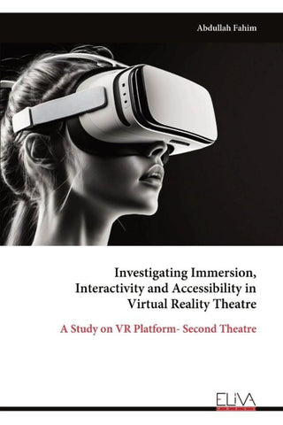 Investigating Immersion,  Interactivity and Accessibility in  Virtual Reality Theatre