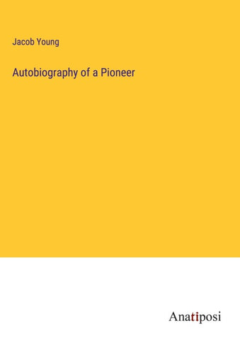 Autobiography of a Pioneer