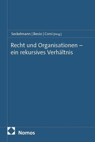 Recht und Organisationen – ein rekursives Verhältnis