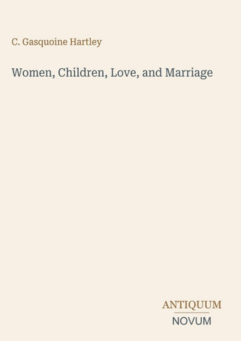Women, Children, Love, and Marriage