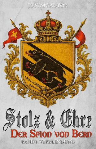 Stolz & Ehre – Der Spion von Bern Band I