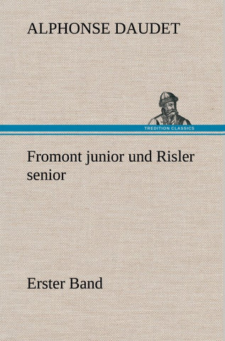 Fromont junior und Risler senior - Band 1