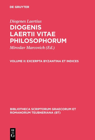 Diogenes Laertius: Diogenis Laertii Vitae philosophorum / Excerpta Byzantina et Indices