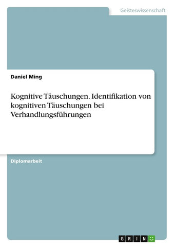 Kognitive Täuschungen. Identifikation von kognitiven Täuschungen bei Verhandlungsführungen