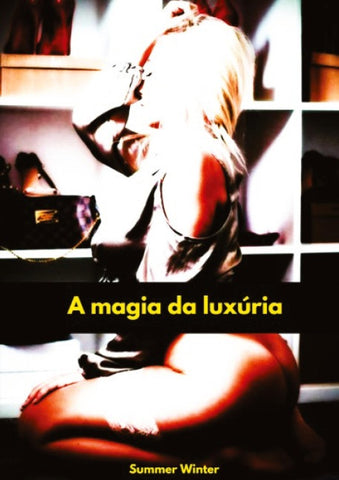 A magia da luxúria