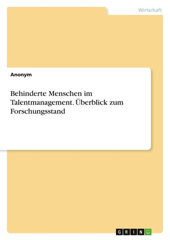 Behinderte Menschen im Talentmanagement. Überblick zum Forschungsstand