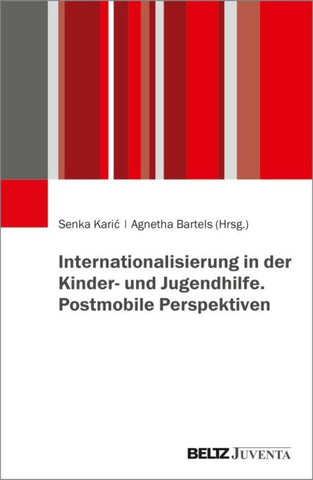 Internationalisierung in der Kinder- und Jugendhilfe. Postmobile Perspektiven
