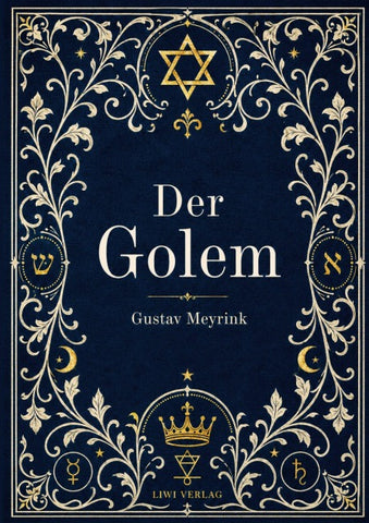 Gustav Meyrink: Der Golem. Vollständige Neuausgabe