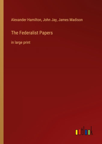 The Federalist Papers