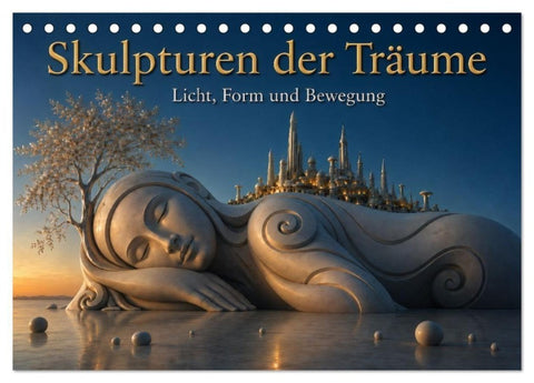 Skulpturen der Träume - Licht, Form und Bewegung (Tischkalender 2027 DIN A5 quer), CALVENDO Monatskalender