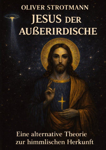 Jesus, der Außerirdische