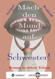 Mach den Mund auf, Schwester!
