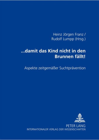 ... damit das Kind nicht in den Brunnen fällt!