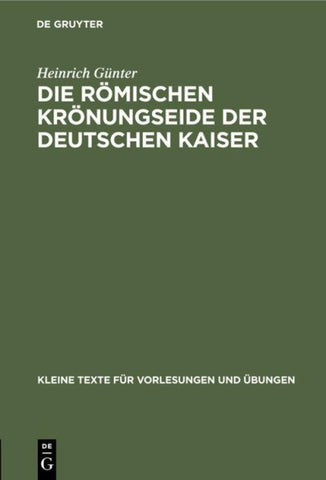 Die römischen Krönungseide der deutschen Kaiser