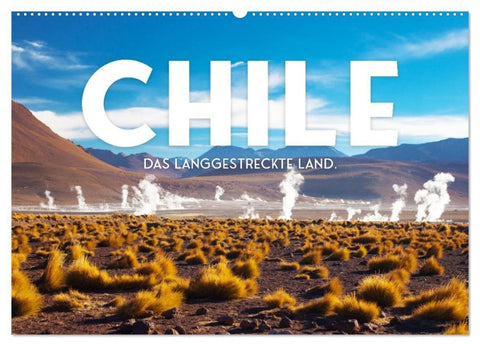 Chile - Das langgestreckte Land. (Wandkalender 2027 DIN A2 quer), CALVENDO Monatskalender