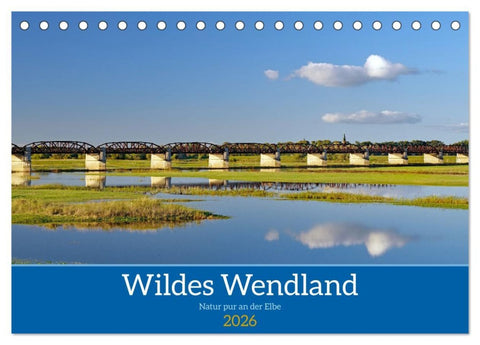 Wildes Wendland (Tischkalender 2026 DIN A5 quer), CALVENDO Monatskalender