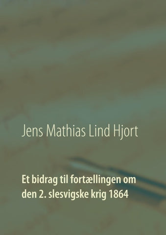 Et bidrag til fortællingen om den 2. slesvigske krig 1864