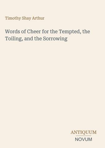 Words of Cheer for the Tempted, the Toiling, and the Sorrowing