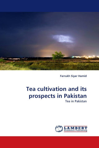 Tea cultivation and its prospects in Pakistan