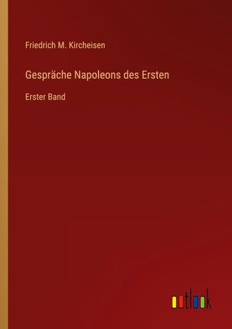 Gespräche Napoleons des Ersten