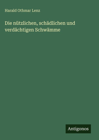 Die nützlichen, schädlichen und verdächtigen Schwämme