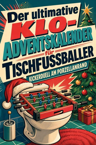 Der ultimative Klo-Adventskalender für Tischfußballer