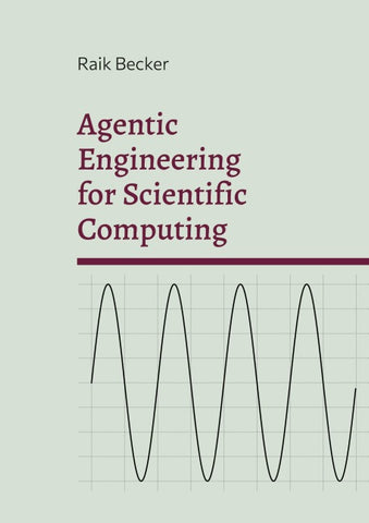 Agentic Engineering for Scientific Computing